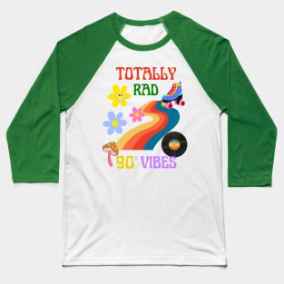 Totally Rad, 90s vibes Baseball T-Shirt